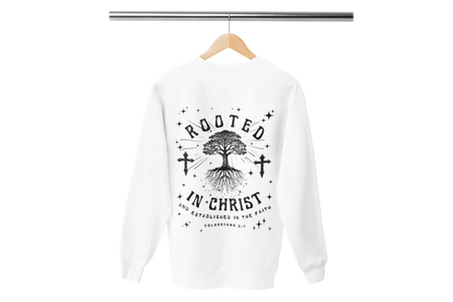 "ROOTED IN CHRIST- COLOSSIANS 2:7" (BACKVIEW) SIGNATURE CUSTOM SWEATSHIRT