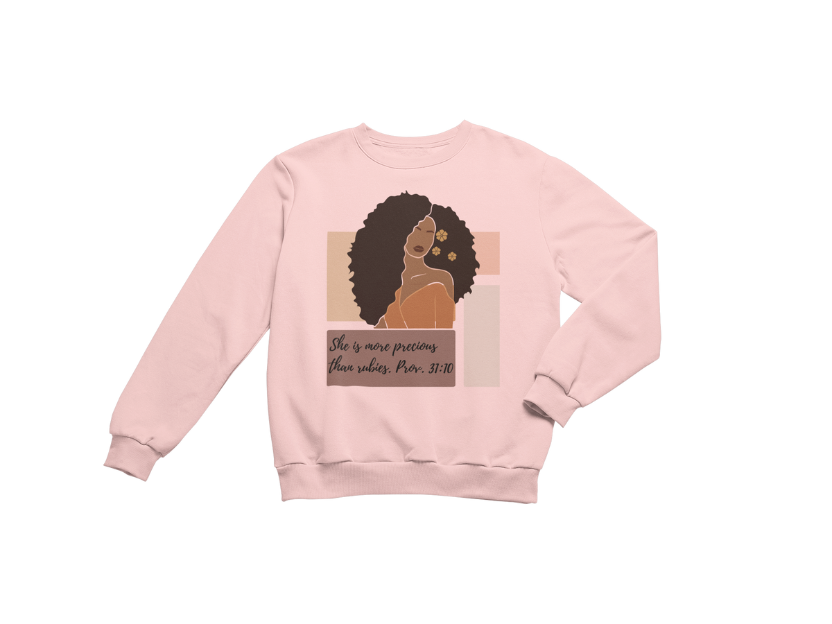 "SHE IS MORE PRECIOUS THAN RUBIES - PROV. 31:10" CUSTOM SIGNATURE SWEATSHIRT