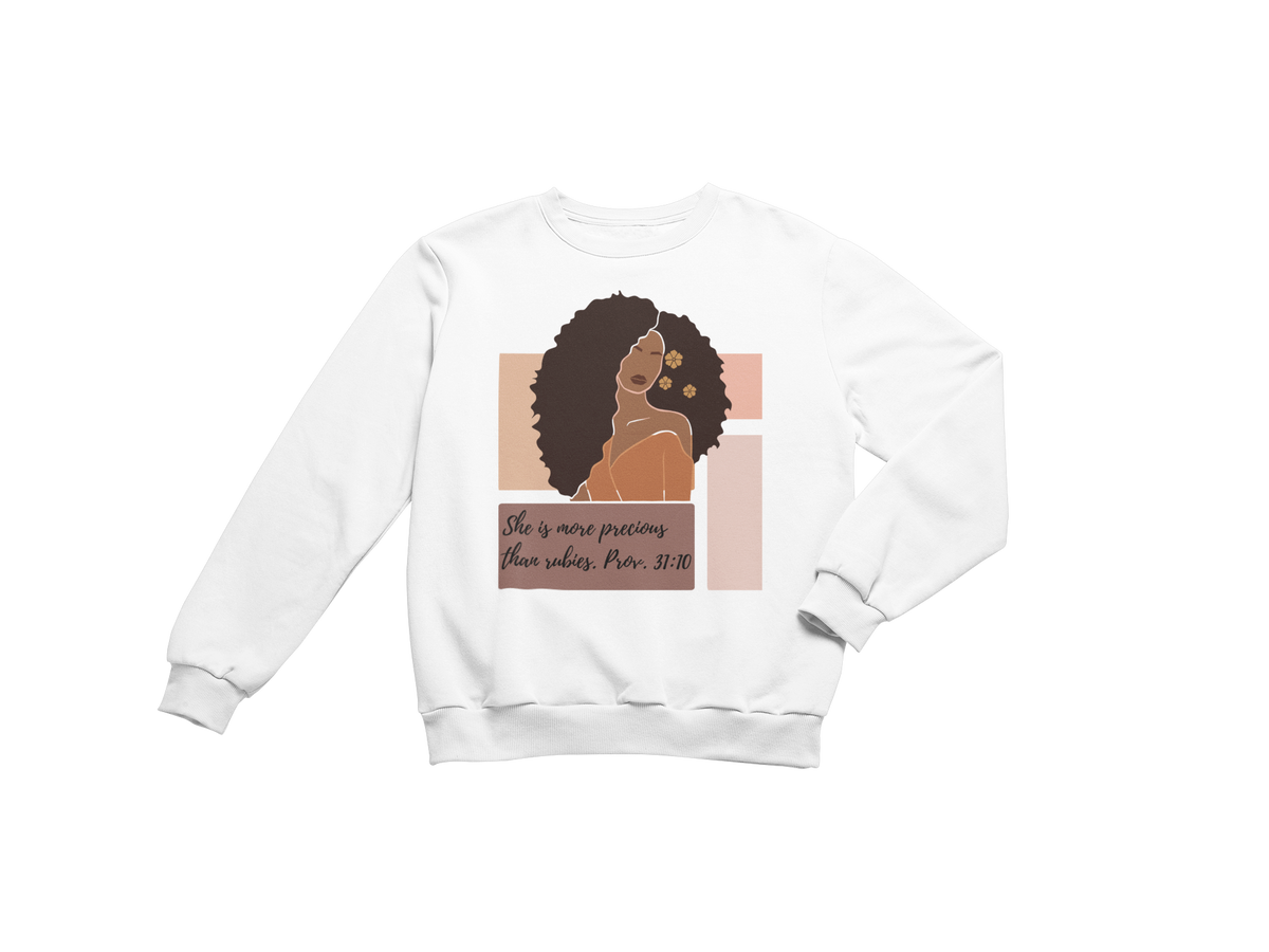 "SHE IS MORE PRECIOUS THAN RUBIES - PROV. 31:10" CUSTOM SIGNATURE SWEATSHIRT