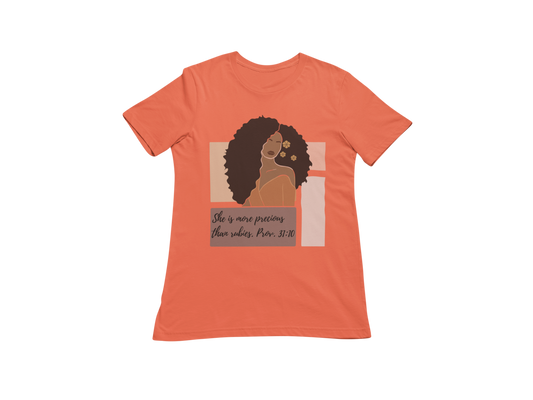 "SHE IS MORE PRECIOUS THAN RUBIES - PROV. 31:10" CUSTOM SIGNATURE T-SHIRT