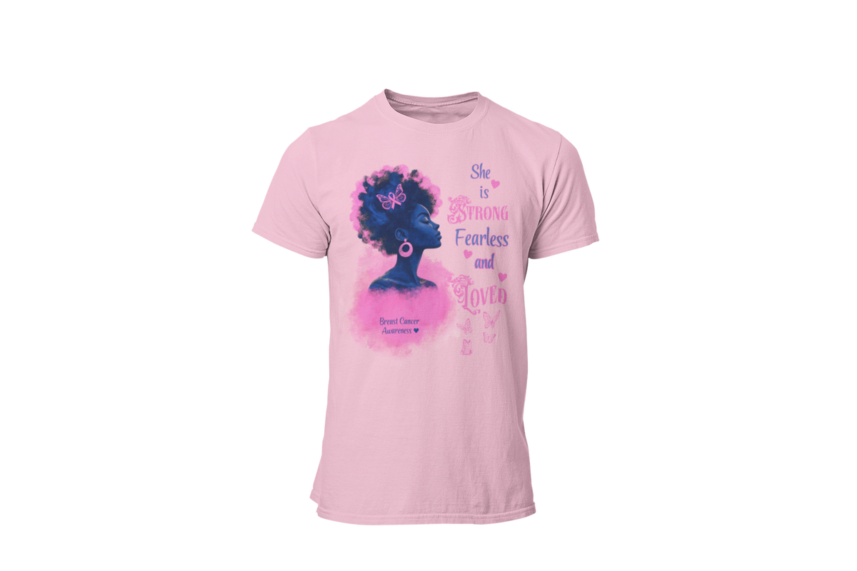 "SHE IS STRONG, FEARLESS AND LOVED" - BREAST CANCER AWARENESS T-SHIRT