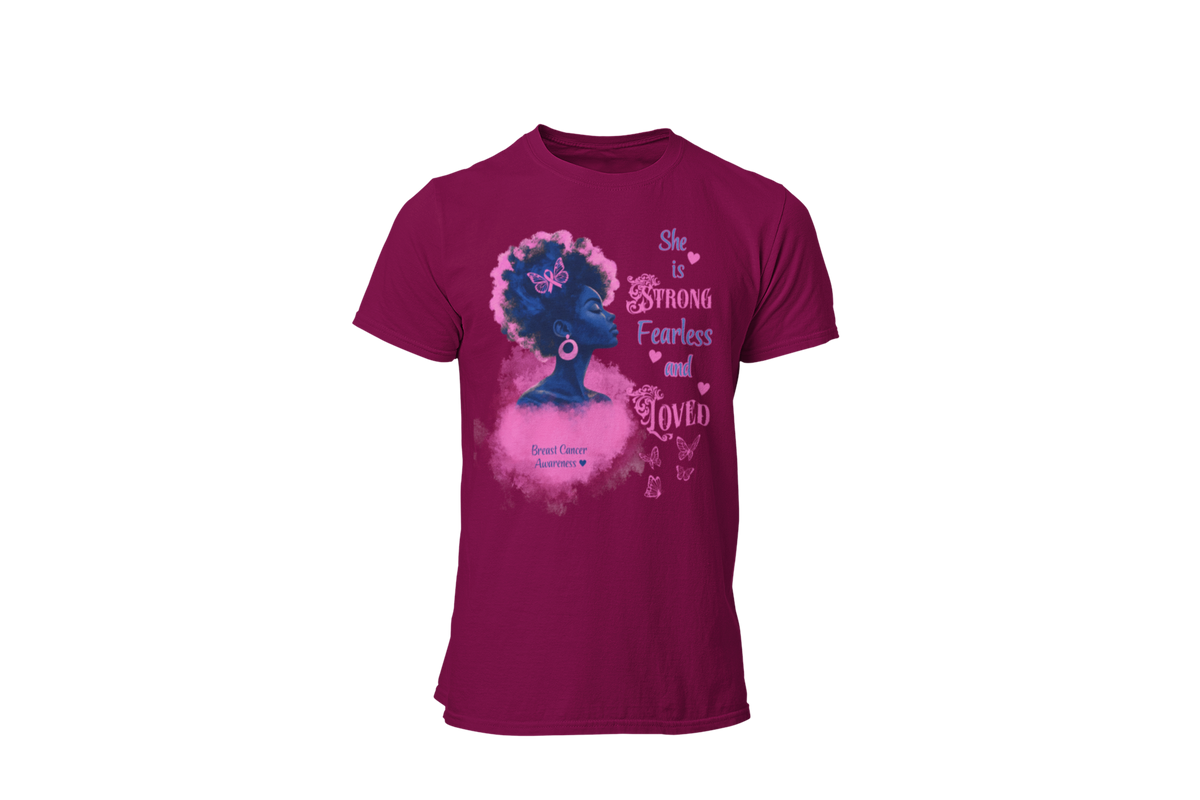 "SHE IS STRONG, FEARLESS AND LOVED" - BREAST CANCER AWARENESS T-SHIRT