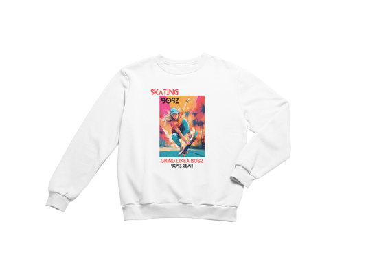 "SKATING BOSZ - GRIND LIKEA BOSZ" (GIRL 2) BOSZ GEAR SWEATSHIRT