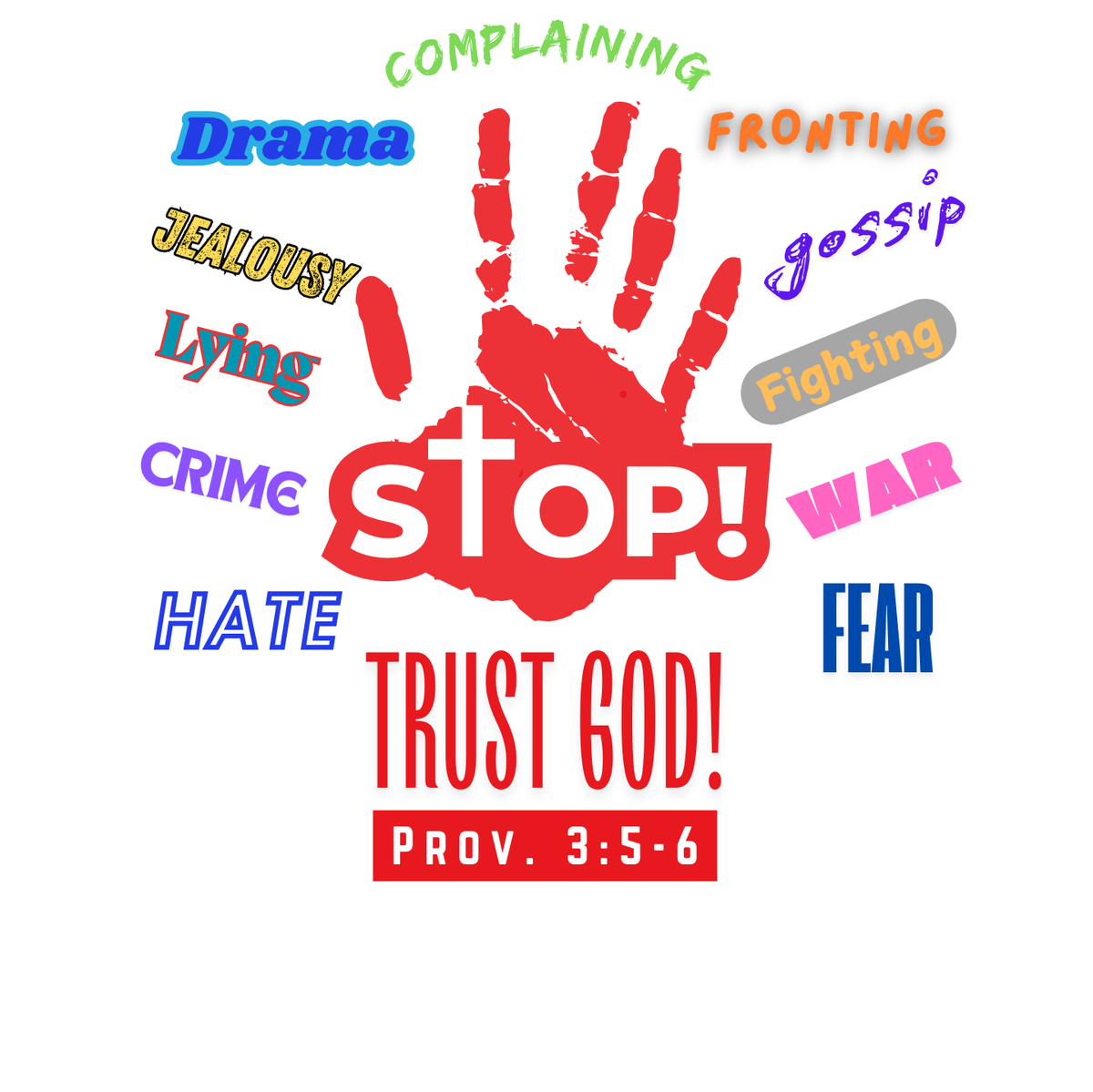 "STOP, TRUST GOD - PROV. 3:5-6"CUSTOM DESIGN GRAPHIC T-SHIRT