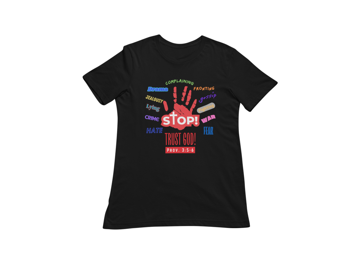 "STOP, TRUST GOD - PROV. 3:5-6"CUSTOM DESIGN GRAPHIC T-SHIRT