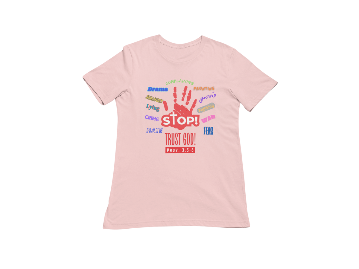 "STOP, TRUST GOD - PROV. 3:5-6"CUSTOM DESIGN GRAPHIC T-SHIRT