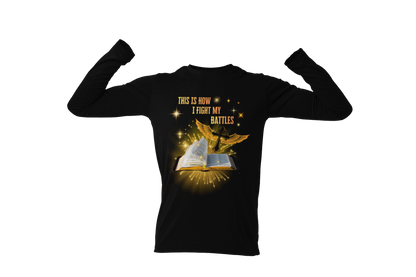 "THIS IS HOW I FIGHT MY BATTLES" CUSTOM GRAPHIC