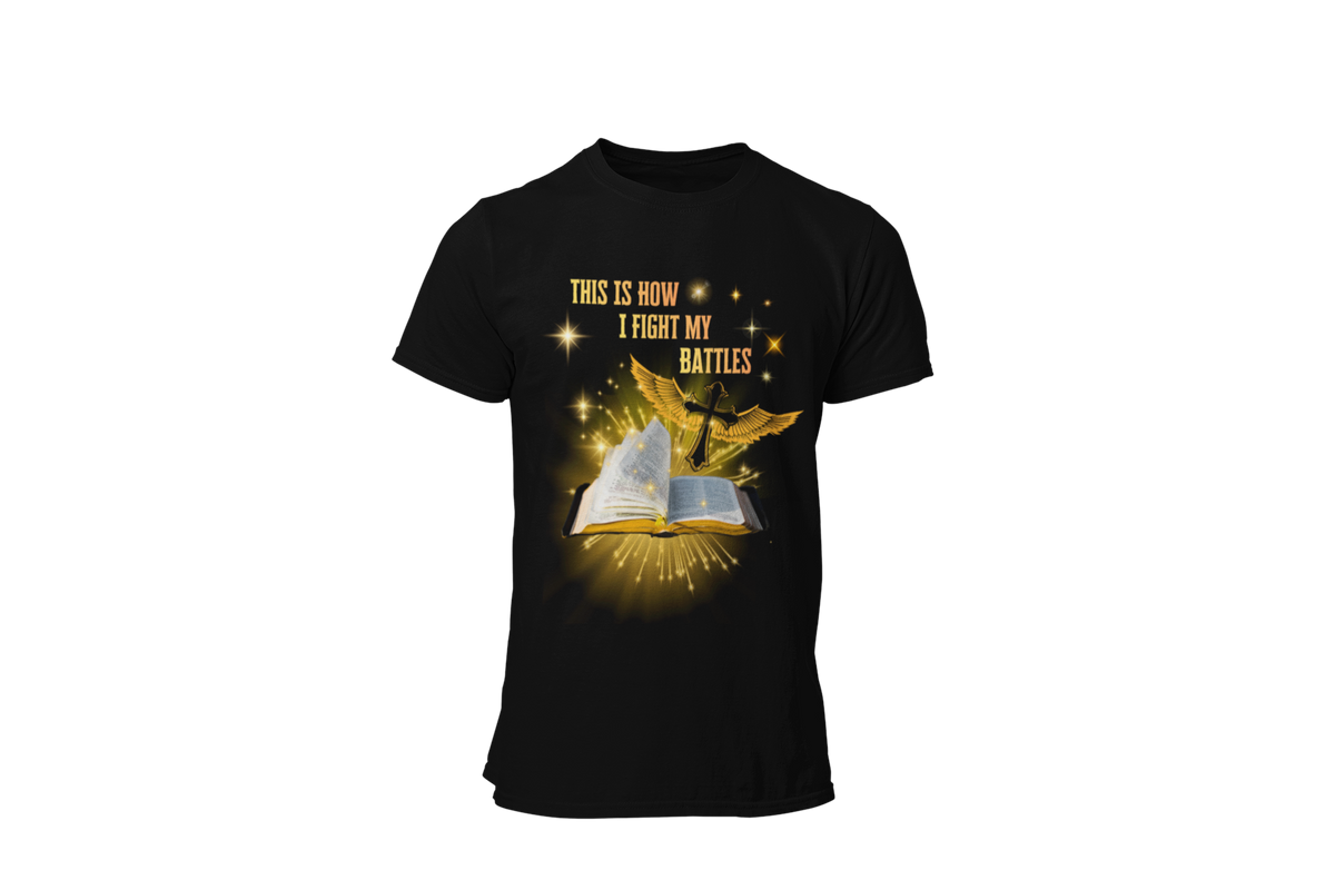"THIS IS HOW I FIGHT MY BATTLES" CUSTOM GRAPHIC