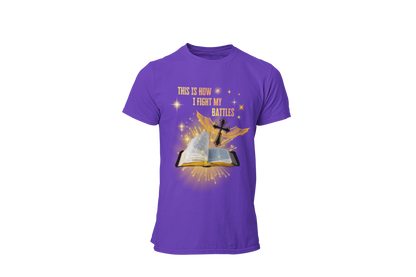 "THIS IS HOW I FIGHT MY BATTLES" CUSTOM GRAPHIC