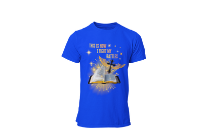 "THIS IS HOW I FIGHT MY BATTLES" CUSTOM GRAPHIC