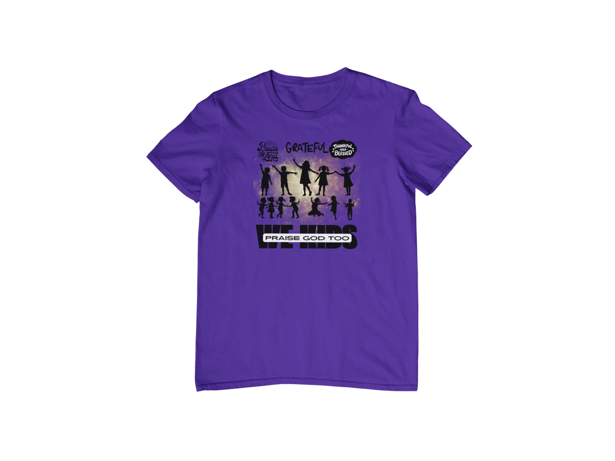 "WE KIDS PRAISE GOD TOO" CUSTOM GRAPHIC DESIGN (BLACK PRINT)