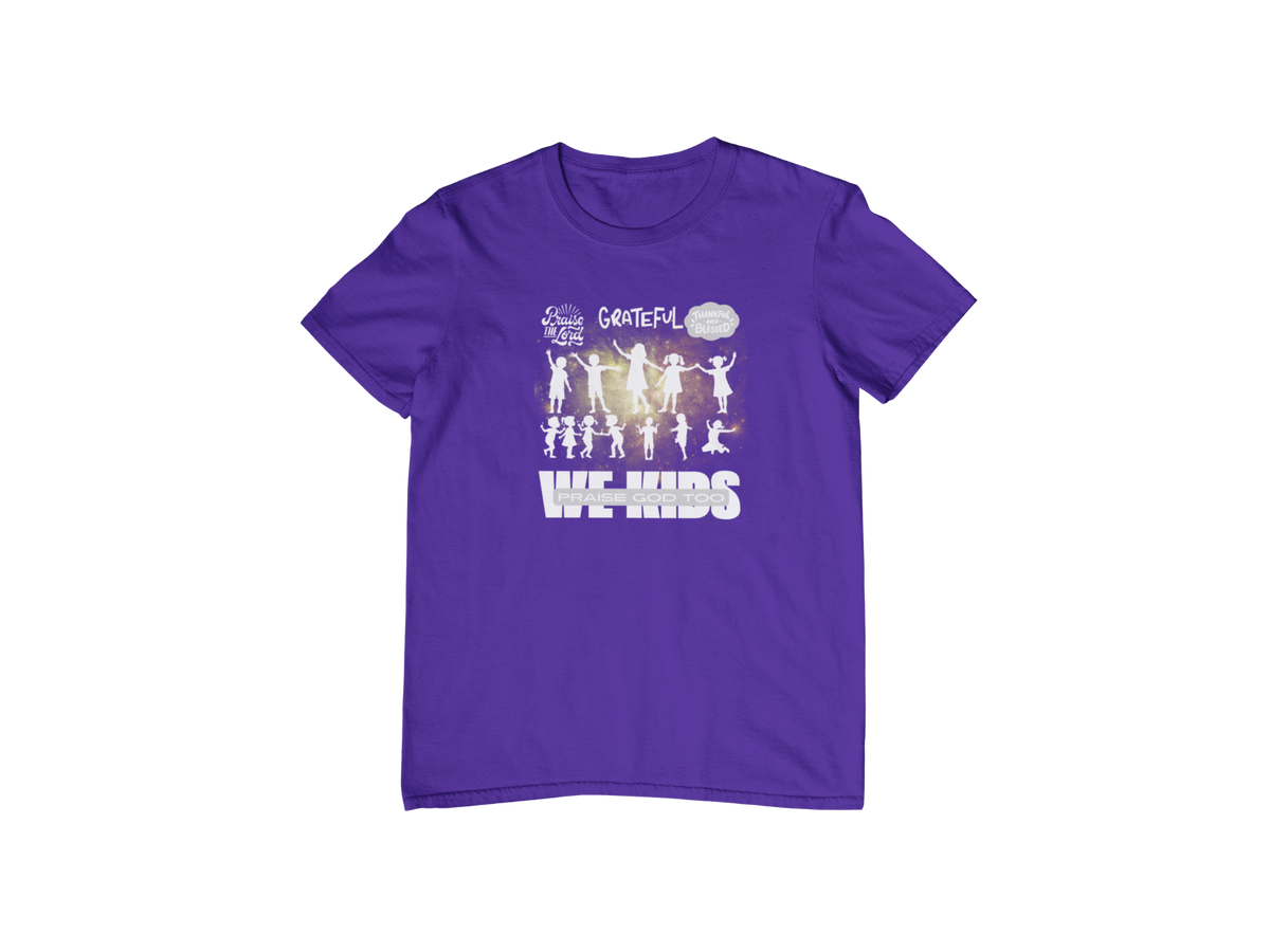 "WE KIDS PRAISE GOD TOO" CUSTOM GRAPHIC DESIGN (WHITE PRINT)