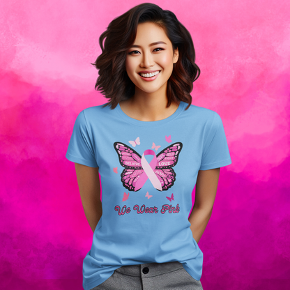 "WE WEAR PINK" - BREAST CANCER AWARENESS T-SHIRT
