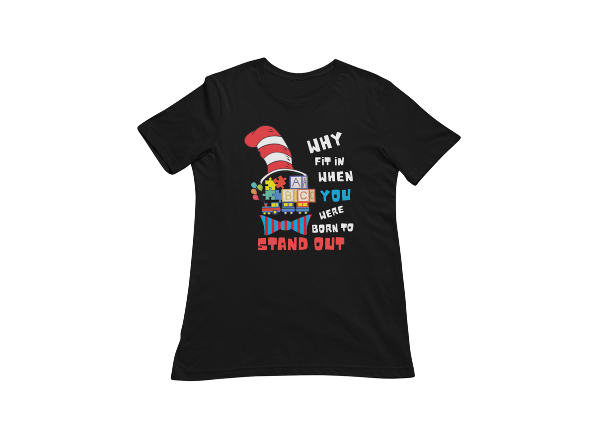 "WHY FIT IN WHEN YOU WERE BORN TO STAND OUT" CUSTOM GRAPHIC DESIGN