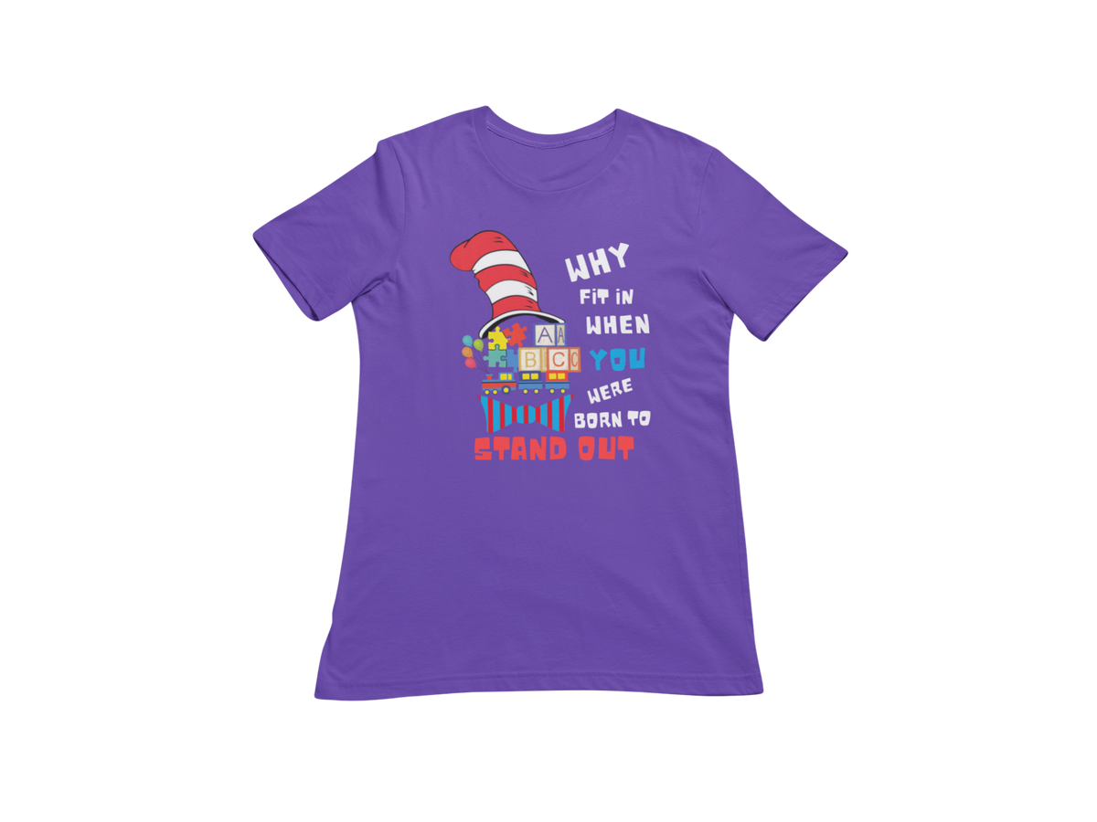 "WHY FIT IN WHEN YOU WERE BORN TO STAND OUT" CUSTOM GRAPHIC DESIGN