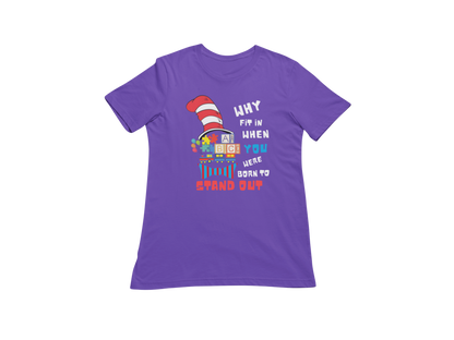 "WHY FIT IN WHEN YOU WERE BORN TO STAND OUT" CUSTOM GRAPHIC DESIGN