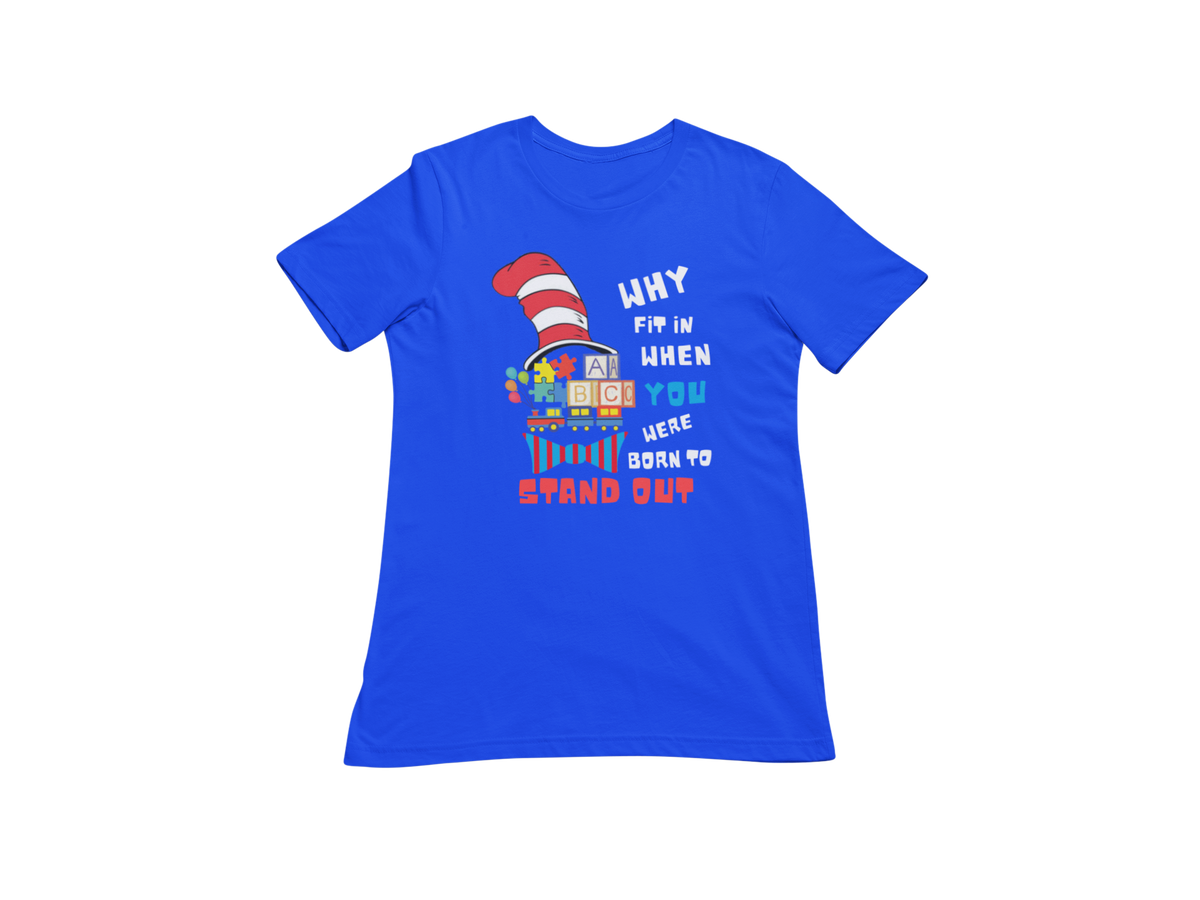"WHY FIT IN WHEN YOU WERE BORN TO STAND OUT" CUSTOM GRAPHIC DESIGN