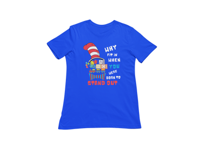 "WHY FIT IN WHEN YOU WERE BORN TO STAND OUT" CUSTOM GRAPHIC DESIGN