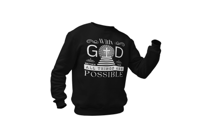 WITH GOD ALL THINGS ARE POSSIBLE - MATTHEW 19:26" SIGNATURE CUSTOM DESIGN SWEATSHIRT