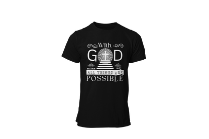 WITH GOD ALL THINGS ARE POSSIBLE - MATTHEW 19:26" SIGNATURE CUSTOM T-SHIRT
