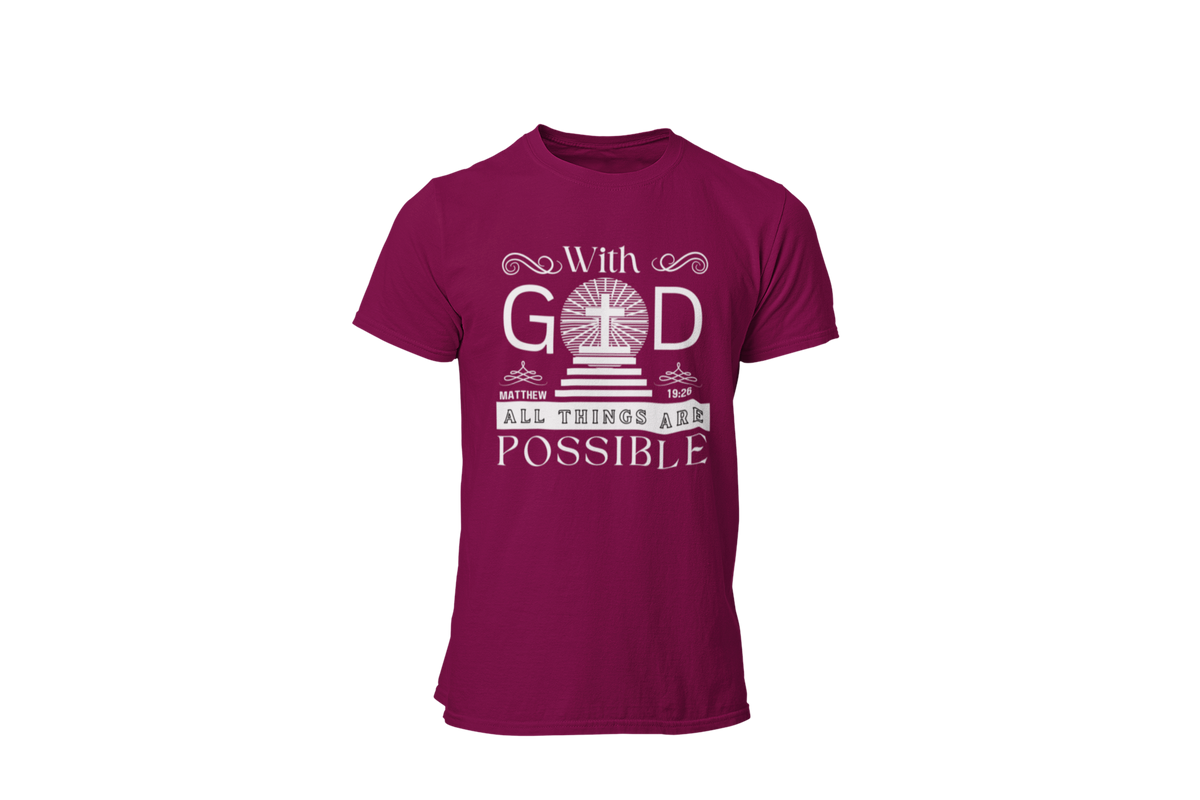 WITH GOD ALL THINGS ARE POSSIBLE - MATTHEW 19:26" SIGNATURE CUSTOM T-SHIRT