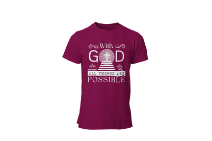 WITH GOD ALL THINGS ARE POSSIBLE - MATTHEW 19:26" SIGNATURE CUSTOM T-SHIRT