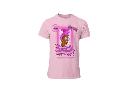 "CANCER, YEAH i GOTTA FIGHT THAT" - BREAST CANCER AWARENESS T-SHIRT