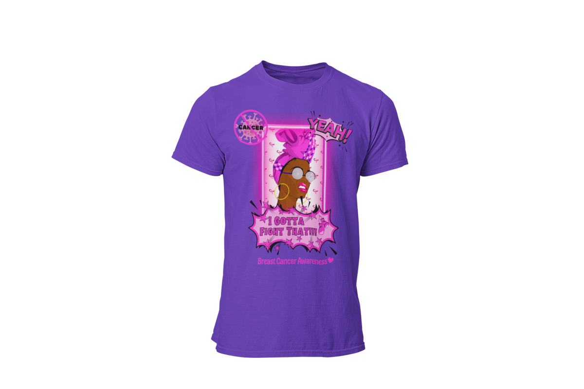 "CANCER, YEAH i GOTTA FIGHT THAT" - BREAST CANCER AWARENESS T-SHIRT