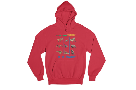 "YEAH I LIKE SAURS..... OK...OK...DINOSAURS" SIGNATURE CUSTOM HOODIE